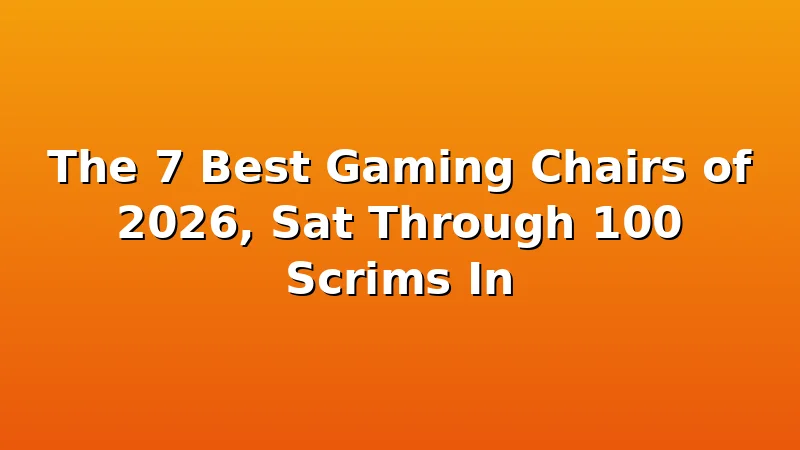 The 7 Best Gaming Chairs of 2026, Sat Through 100 Scrims In - ThroneLoft review with measurements and honest opinion