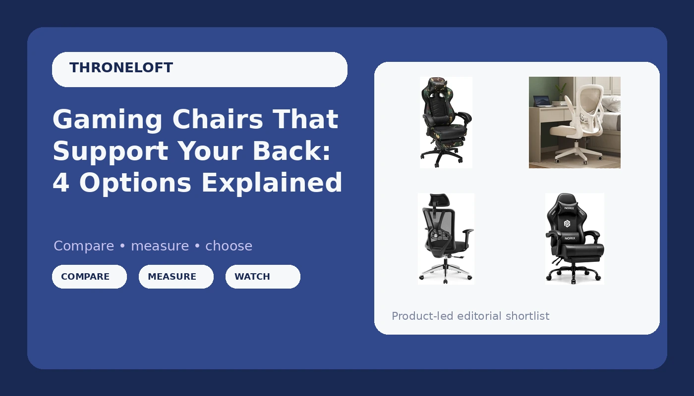 Gaming Chairs That Support Your Back: 4 Options Explained