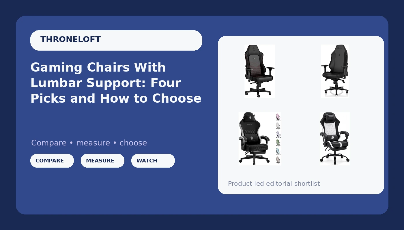 Gaming Chairs With Lumbar Support: Four Picks and How to Choose
