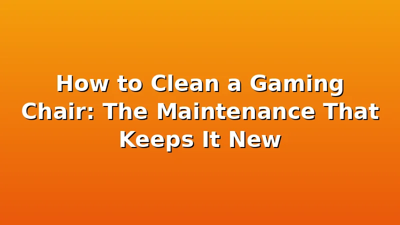 How to Clean a Gaming Chair: The Maintenance That Keeps It New - ThroneLoft review with measurements and honest opinion